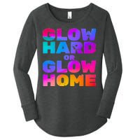 Glow Hard Or Glow Home Women's Perfect Tri Tunic Long Sleeve Shirt