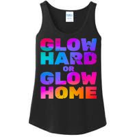 Glow Hard Or Glow Home Ladies Essential Tank