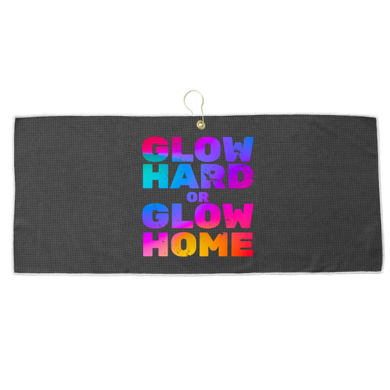 Glow Hard Or Glow Home Large Microfiber Waffle Golf Towel
