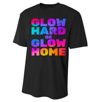 Glow Hard Or Glow Home Performance Sprint T-Shirt