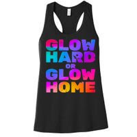 Glow Hard Or Glow Home Women's Racerback Tank