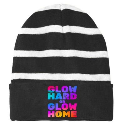 Glow Hard Or Glow Home Striped Beanie with Solid Band