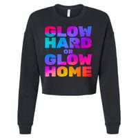 Glow Hard Or Glow Home Cropped Pullover Crew