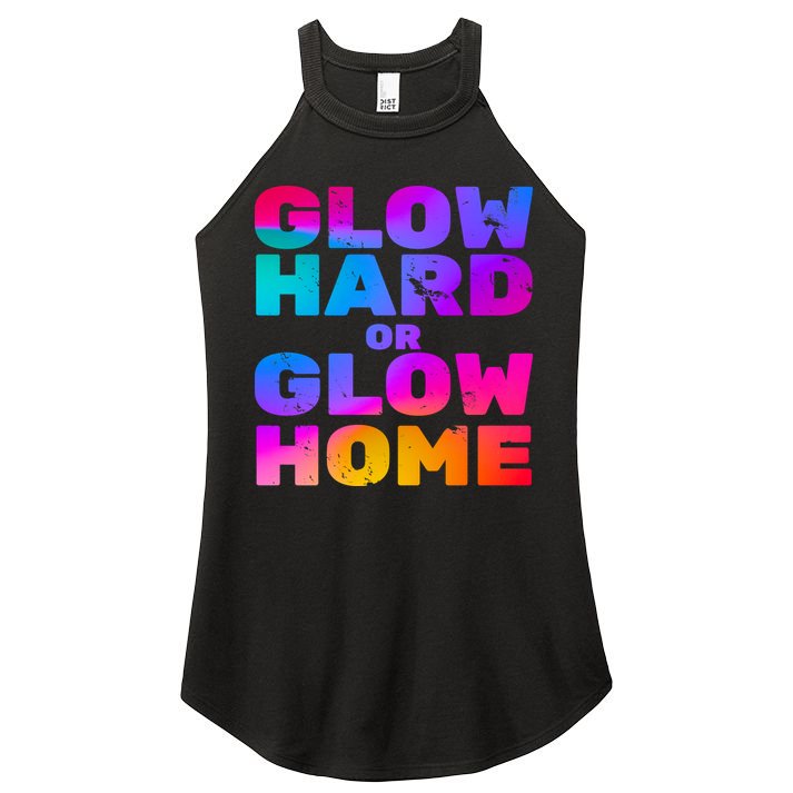 Glow Hard Or Glow Home Women's Perfect Tri Rocker Tank