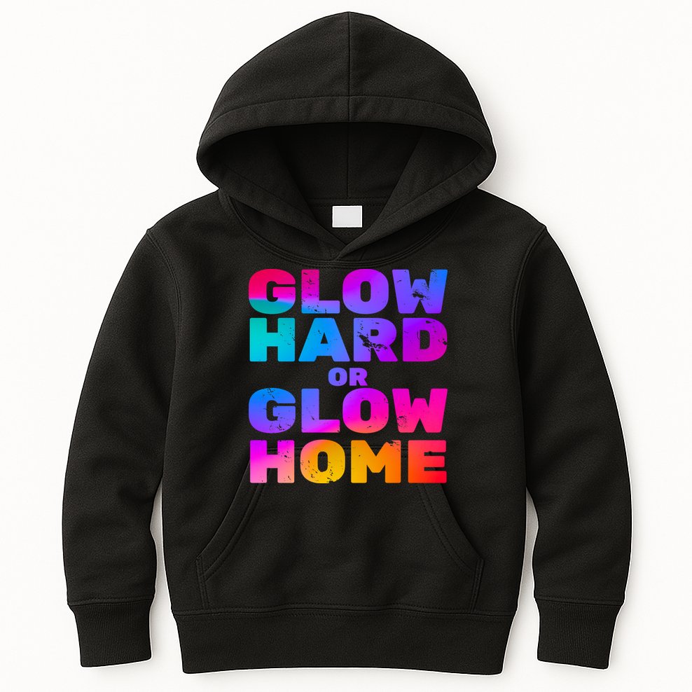 Glow Hard Or Glow Home Kids Hoodie