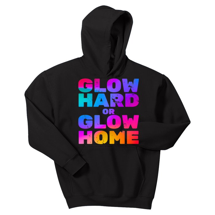 Glow Hard Or Glow Home Kids Hoodie