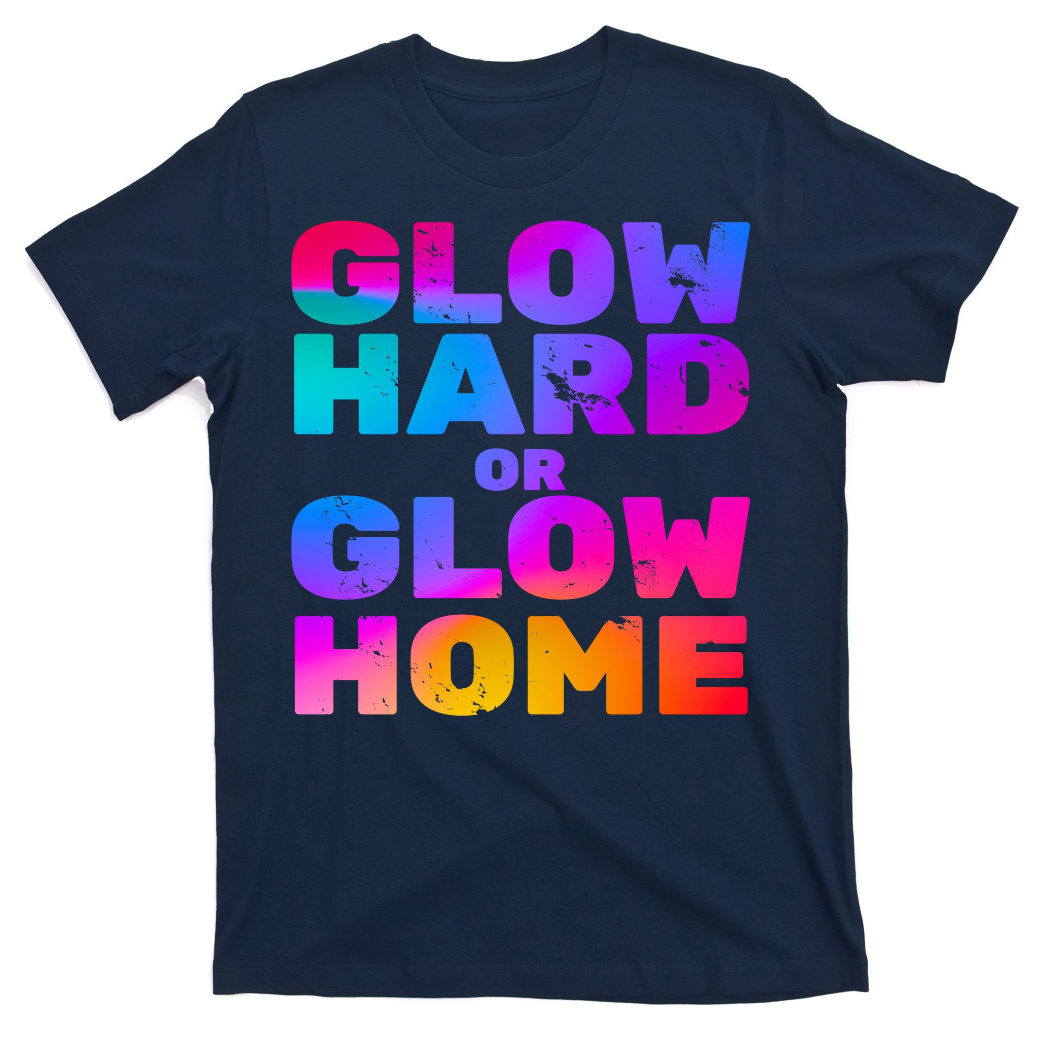 Glow Hard or sale Go Home