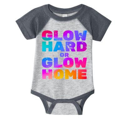 Glow Hard Or Glow Home Infant Baby Jersey Bodysuit