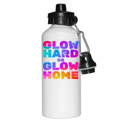 Glow Hard Or Glow Home Aluminum Water Bottle