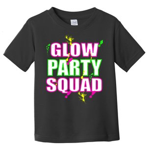 Glow Party Squad Toddler T-Shirt