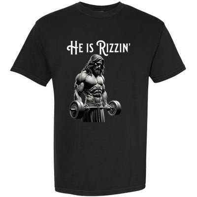 Gym Lifting Ripped Muscles He Is Rizzin Jesus Weightlifting Garment-Dyed Heavyweight T-Shirt