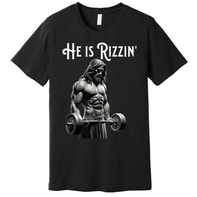 Gym Lifting Ripped Muscles He Is Rizzin Jesus Weightlifting Premium T-Shirt