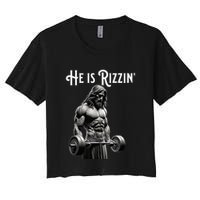Gym Lifting Ripped Muscles He Is Rizzin Jesus Weightlifting Women's Crop Top Tee