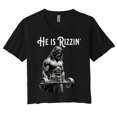 Gym Lifting Ripped Muscles He Is Rizzin Jesus Weightlifting Women's Crop Top Tee