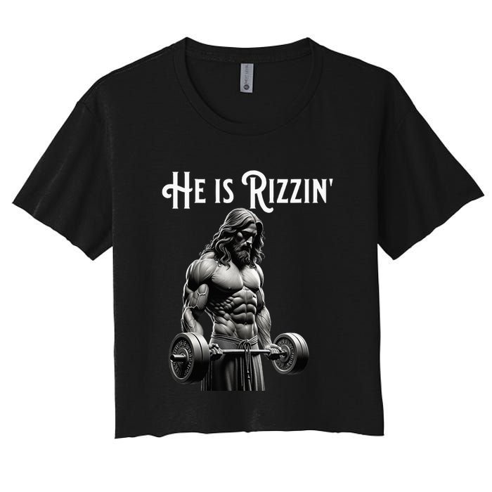 Gym Lifting Ripped Muscles He Is Rizzin Jesus Weightlifting Women's Crop Top Tee