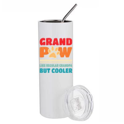 Grandpaw Like Regular Grandpa But Cooler Funny Fathers Day Gift Stainless Steel Tumbler