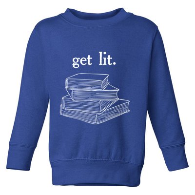 Get Lit Reading Book Nerd Funny Literature English Teacher Gift Toddler Sweatshirt