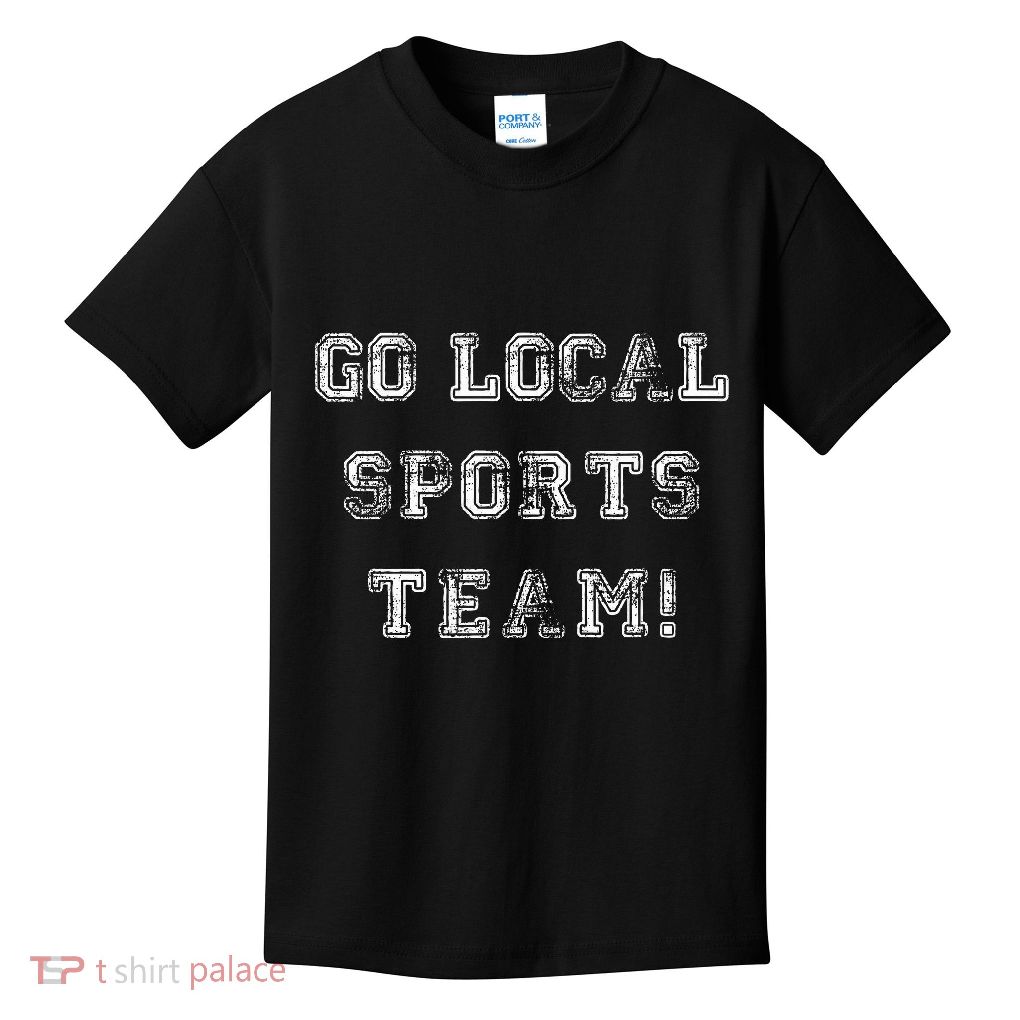 Go Local Sports Team! Kids T-Shirt
