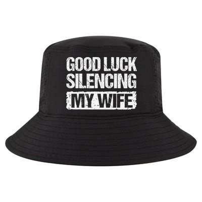 Good Luck Silencing My Wife Cool Comfort Performance Bucket Hat