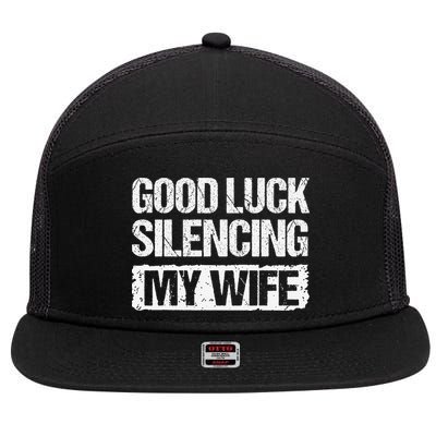 Good Luck Silencing My Wife 7 Panel Mesh Trucker Snapback Hat