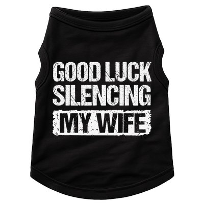 Good Luck Silencing My Wife Doggie Tank