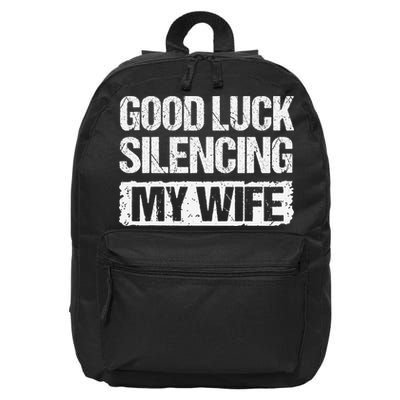Good Luck Silencing My Wife 16 in Basic Backpack