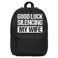 Good Luck Silencing My Wife 16 in Basic Backpack