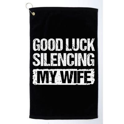 Good Luck Silencing My Wife Golf Towel