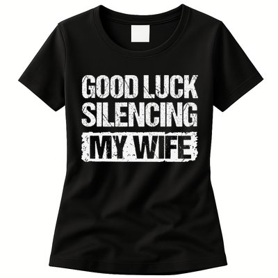 Good Luck Silencing My Wife Womens T-Shirt