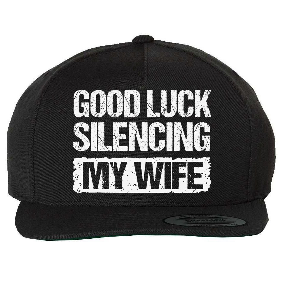 Good Luck Silencing My Wife Wool Snapback Cap