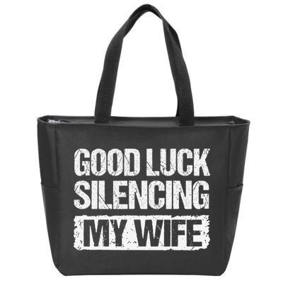 Good Luck Silencing My Wife Zip Tote Bag