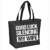 Good Luck Silencing My Wife Zip Tote Bag