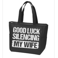 Good Luck Silencing My Wife Zip Tote Bag