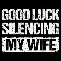 Good Luck Silencing My Wife Zip Tote Bag