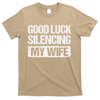 Good Luck Silencing My Wife T-Shirt
