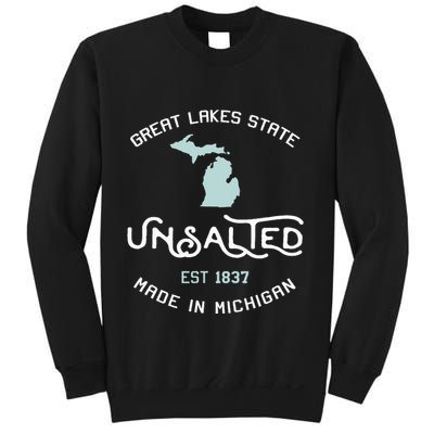 Great Lakes State Unsalted Est 1837 Made In Michigan Sweatshirt