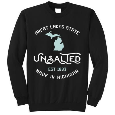 Great Lakes State Unsalted Est 1837 Made In Michigan Sweatshirt