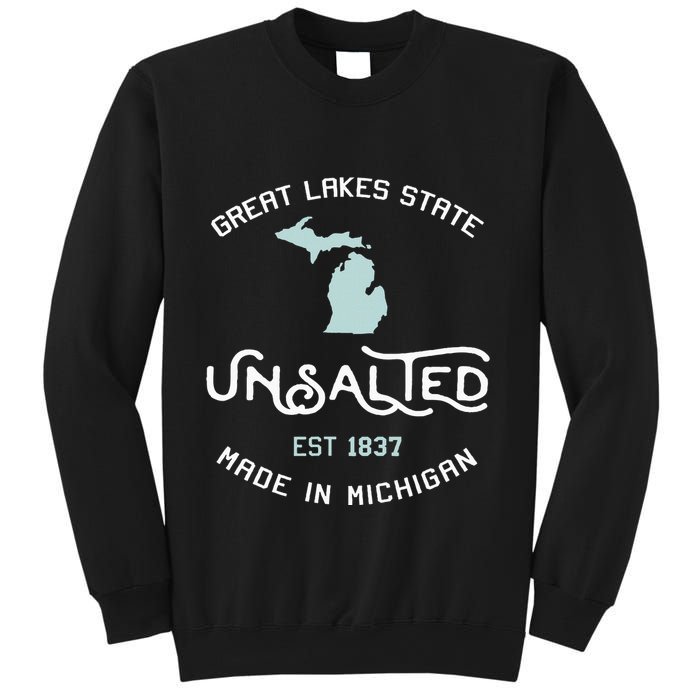 Great Lakes State Unsalted Est 1837 Made In Michigan Sweatshirt