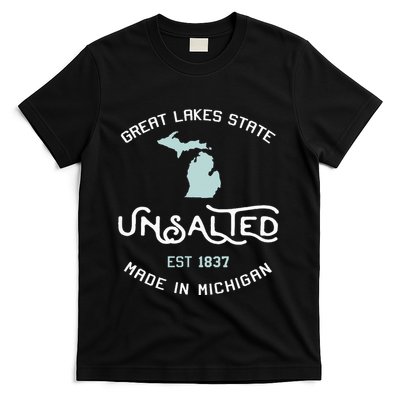 Great Lakes State Unsalted Est 1837 Made In Michigan T-Shirt