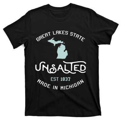 Great Lakes State Unsalted Est 1837 Made In Michigan T-Shirt