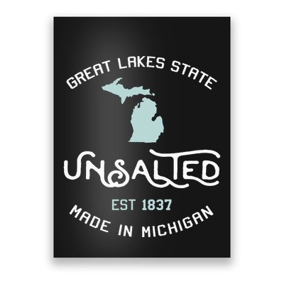 Great Lakes State Unsalted Est 1837 Made In Michigan Poster