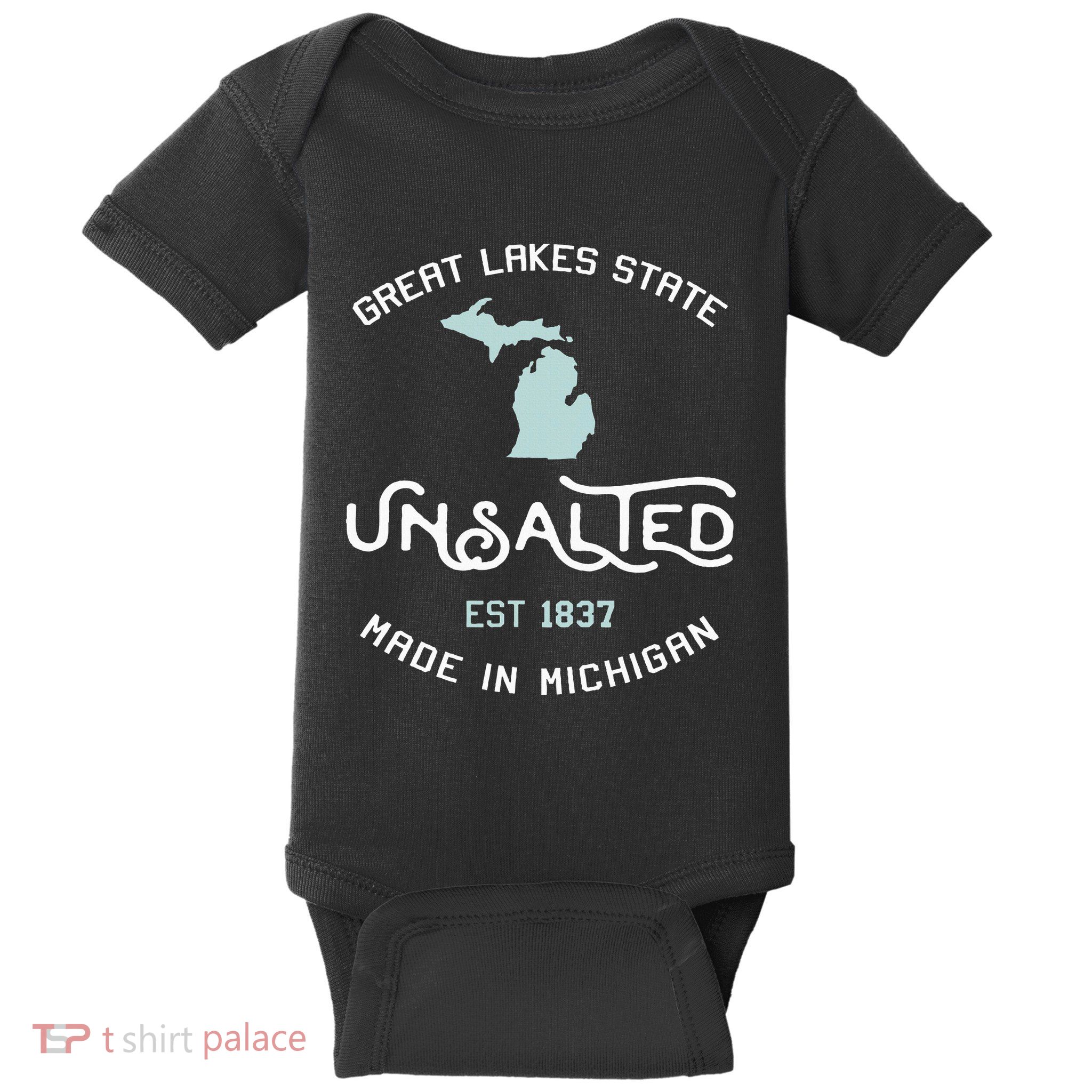 Great Lakes State Unsalted Est 1837 Made In Michigan Baby Bodysuit