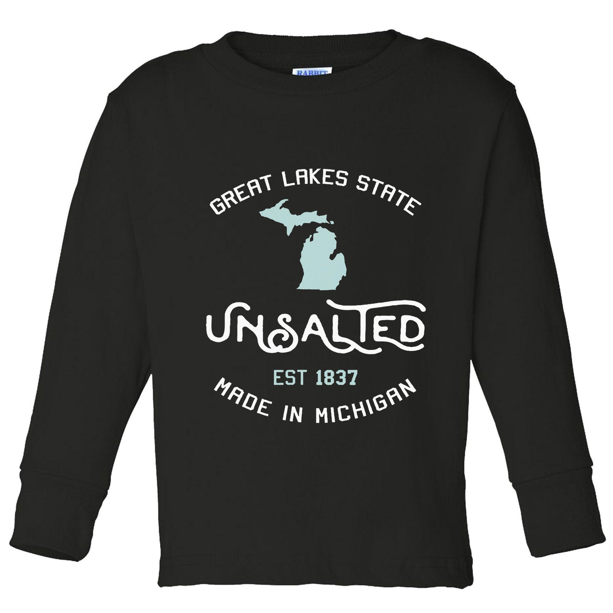 Great Lakes State Unsalted Est 1837 Made In Michigan Toddler Long Sleeve Shirt