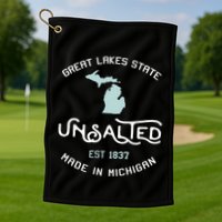Great Lakes State Unsalted Est 1837 Made In Michigan Golf Towel