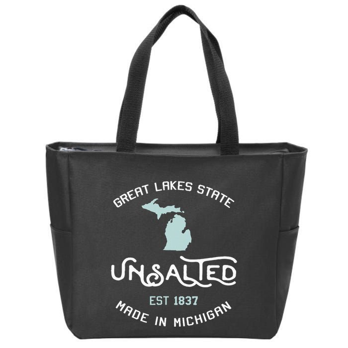 Great Lakes State Unsalted Est 1837 Made In Michigan Zip Tote Bag