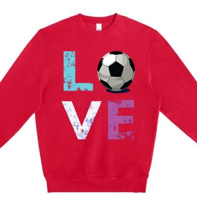 Girl Love Soccer Best Fun Birthday Gift Premium Crewneck Sweatshirt