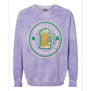 Goodbye Liver St Patrick's Day Funny Drinking Irish Drunk Colorblast Crewneck Sweatshirt