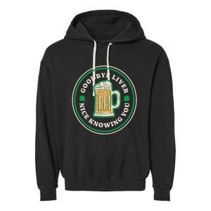 Goodbye Liver St Patrick's Day Funny Drinking Irish Drunk Garment-Dyed Fleece Hoodie