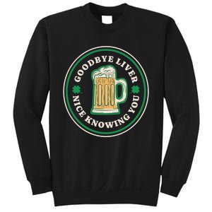 Goodbye Liver St Patrick's Day Funny Drinking Irish Drunk Sweatshirt