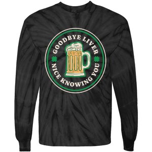 Goodbye Liver St Patrick's Day Funny Drinking Irish Drunk Tie-Dye Long Sleeve Shirt